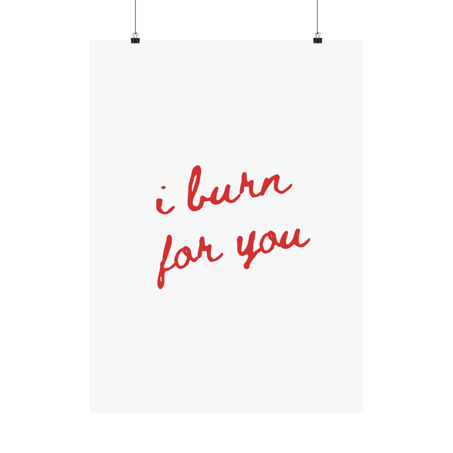 Burn For You Art Print